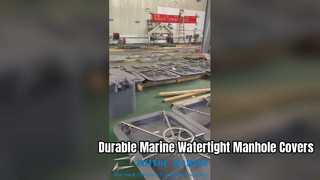 Marine Steel Sunk Manhole Cover Watertight Solution